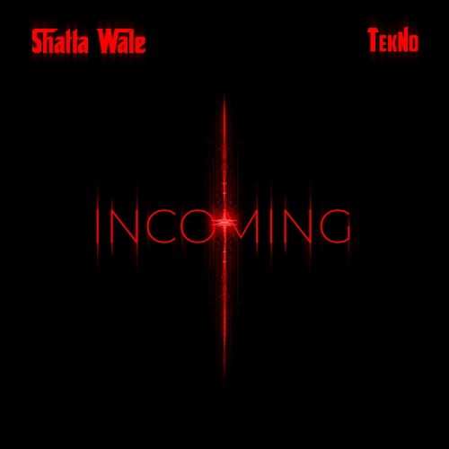 Shatta Wale Ft Tekno - Incoming