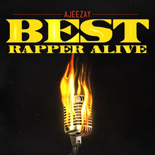Ajeezay - Best Rapper Alive