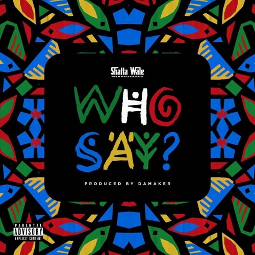 Shatta Wale - Who Say