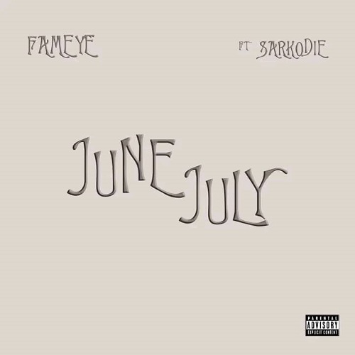 Fameye Ft Sarkodie - June July