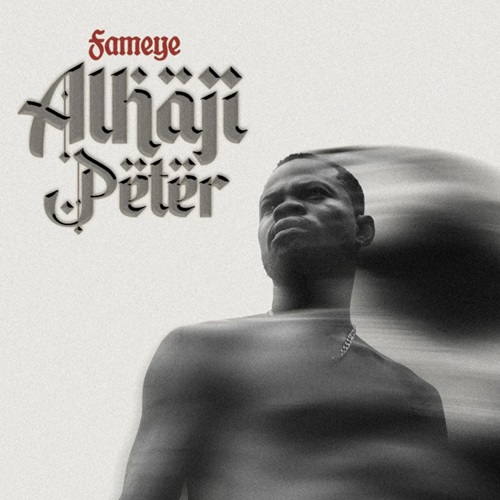 Fameye – Alhaji Peter