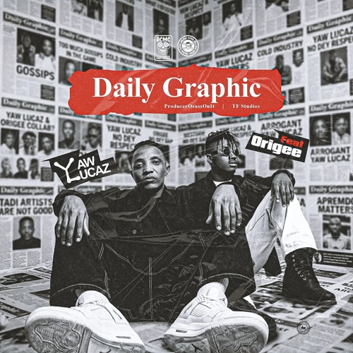 Yaw Lucaz Ft Origee – Daily Graphic (Prod By OsassOnIt)