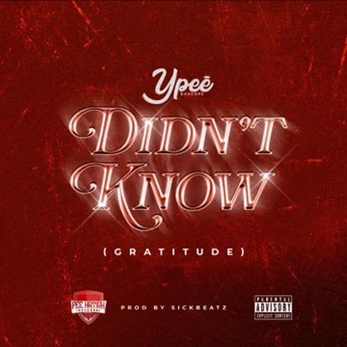 Ypee – Didn’t Know (Gratitude)